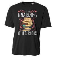 Its Not Hoarding If Its Books Hoarder Bookish Book Lovers Cooling Performance Crew T-Shirt