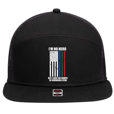 IM No Hero Bu I Had The Honor Of Knowing A Few 7 Panel Mesh Trucker Snapback Hat