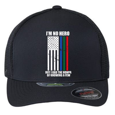 IM No Hero Bu I Had The Honor Of Knowing A Few Flexfit Unipanel Trucker Cap