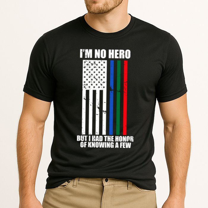 IM No Hero Bu I Had The Honor Of Knowing A Few Performance Shirt
