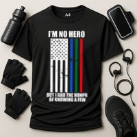 IM No Hero Bu I Had The Honor Of Knowing A Few Performance Shirt