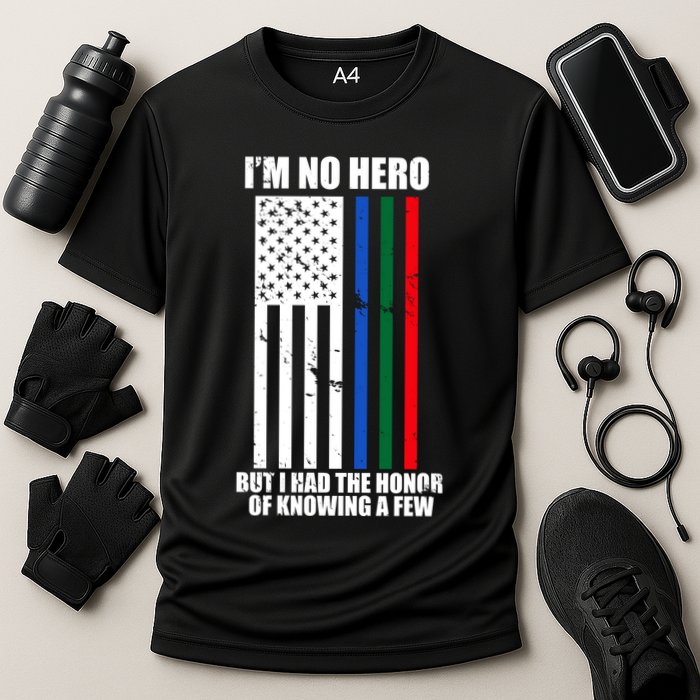 IM No Hero Bu I Had The Honor Of Knowing A Few Performance Shirt