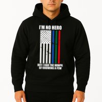 IM No Hero Bu I Had The Honor Of Knowing A Few Hoodie