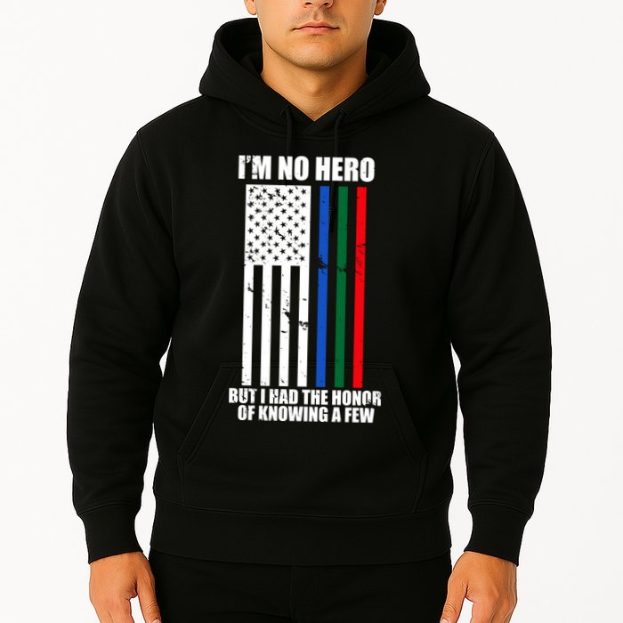 IM No Hero Bu I Had The Honor Of Knowing A Few Hoodie