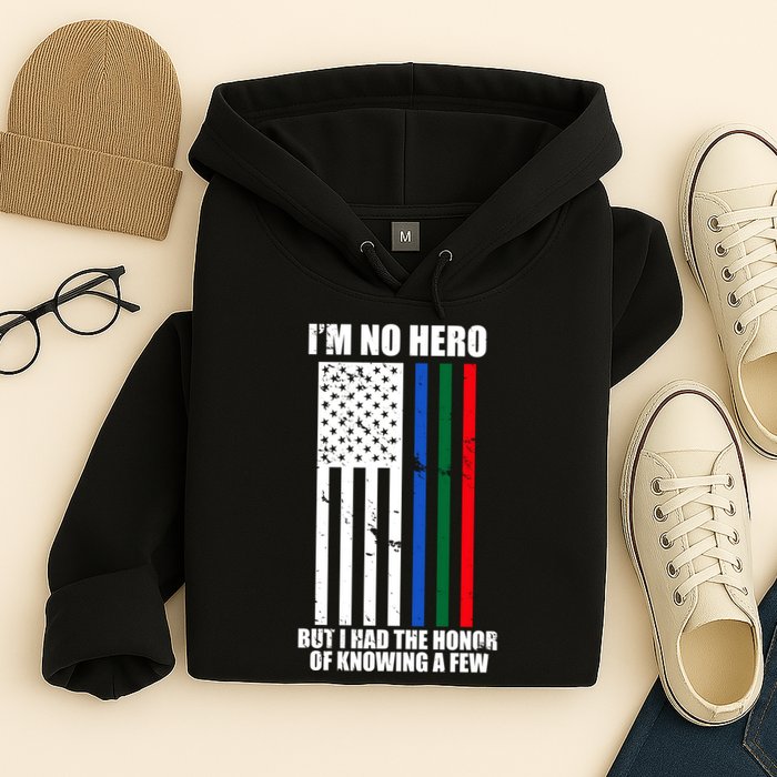 IM No Hero Bu I Had The Honor Of Knowing A Few Hoodie