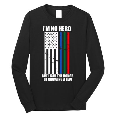 IM No Hero Bu I Had The Honor Of Knowing A Few Long Sleeve Shirt