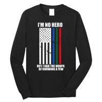 IM No Hero Bu I Had The Honor Of Knowing A Few Long Sleeve Shirt