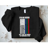 IM No Hero Bu I Had The Honor Of Knowing A Few Sweatshirt