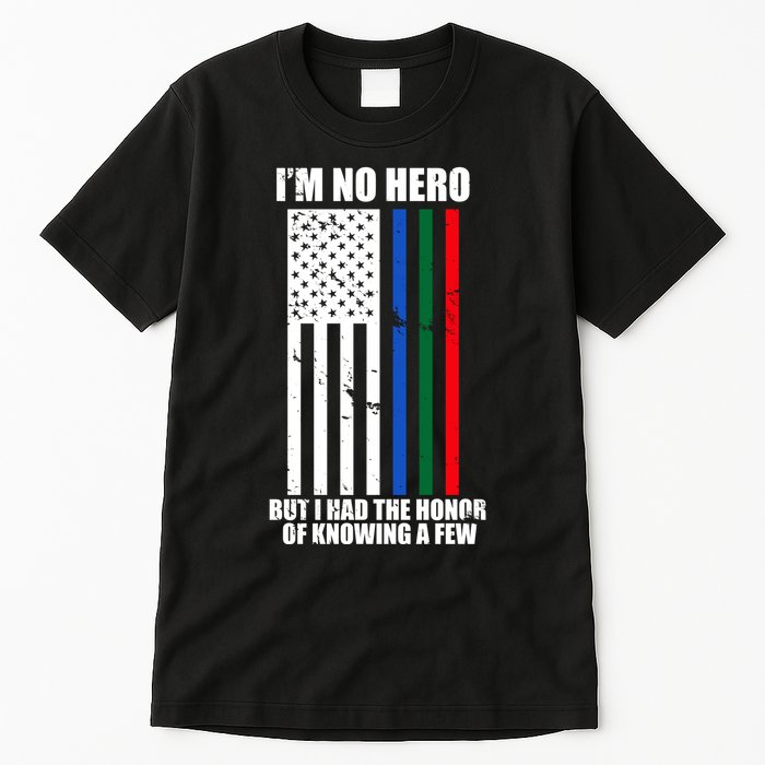 IM No Hero Bu I Had The Honor Of Knowing A Few Tall T-Shirt