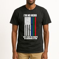 IM No Hero Bu I Had The Honor Of Knowing A Few Tall T-Shirt