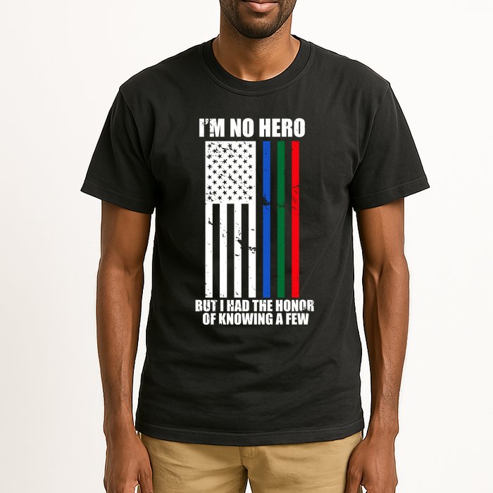 IM No Hero Bu I Had The Honor Of Knowing A Few Tall T-Shirt