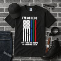 IM No Hero Bu I Had The Honor Of Knowing A Few Tall T-Shirt
