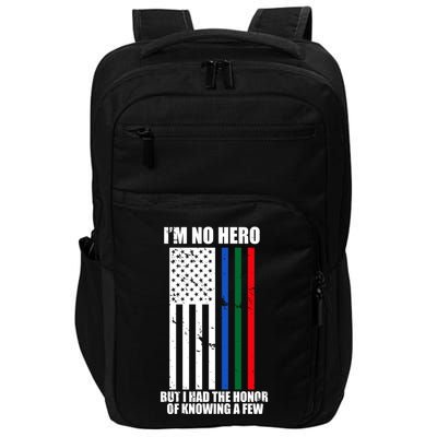 IM No Hero Bu I Had The Honor Of Knowing A Few Impact Tech Backpack