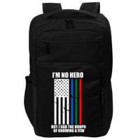 IM No Hero Bu I Had The Honor Of Knowing A Few Impact Tech Backpack