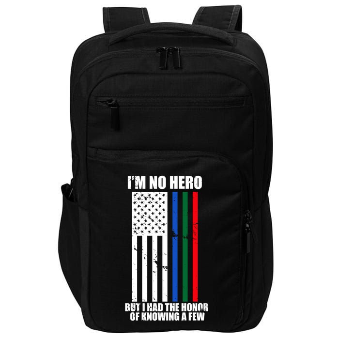 IM No Hero Bu I Had The Honor Of Knowing A Few Impact Tech Backpack