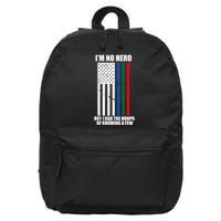 IM No Hero Bu I Had The Honor Of Knowing A Few 16 in Basic Backpack