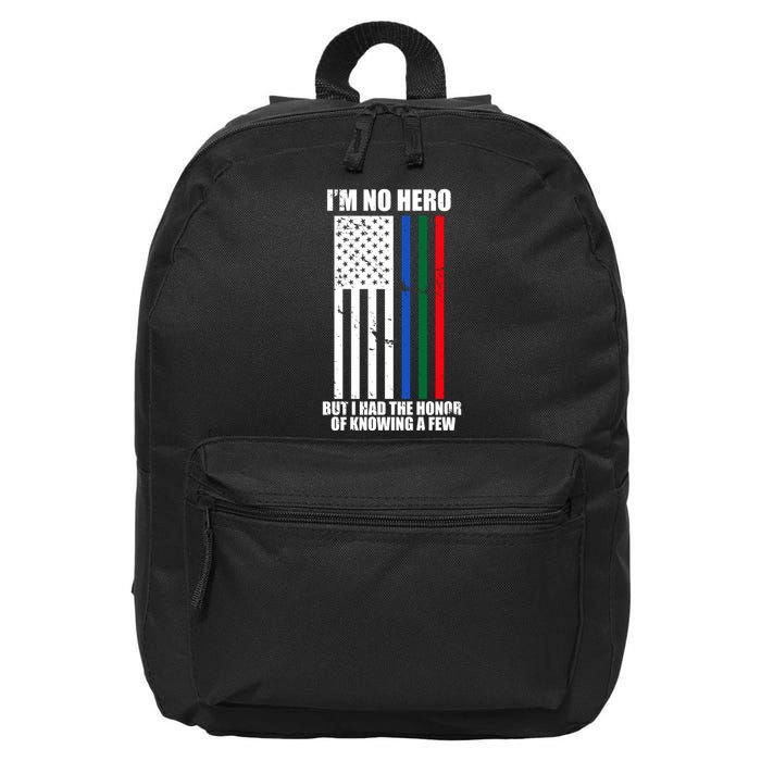 IM No Hero Bu I Had The Honor Of Knowing A Few 16 in Basic Backpack