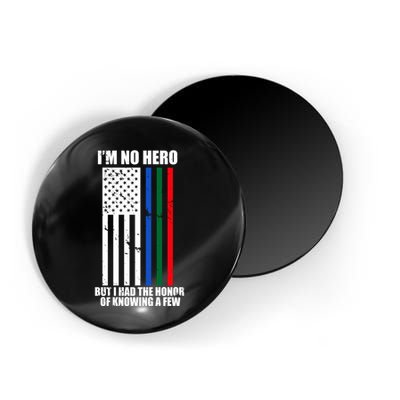 IM No Hero Bu I Had The Honor Of Knowing A Few Magnet