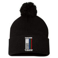 IM No Hero Bu I Had The Honor Of Knowing A Few Pom Pom 12in Knit Beanie