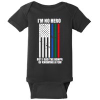 IM No Hero Bu I Had The Honor Of Knowing A Few Baby Bodysuit