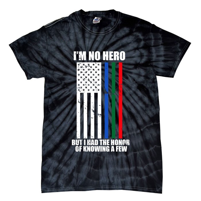 IM No Hero Bu I Had The Honor Of Knowing A Few Tie-Dye T-Shirt