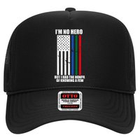 IM No Hero Bu I Had The Honor Of Knowing A Few Trucker Hat