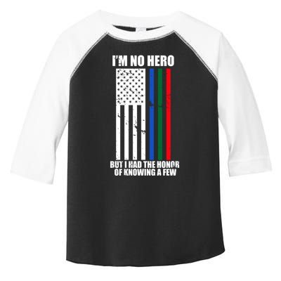 IM No Hero Bu I Had The Honor Of Knowing A Few Toddler Fine Jersey T-Shirt