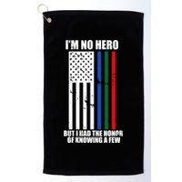 IM No Hero Bu I Had The Honor Of Knowing A Few Golf Towel