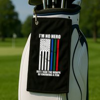 IM No Hero Bu I Had The Honor Of Knowing A Few Golf Towel