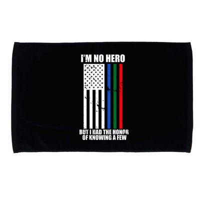 IM No Hero Bu I Had The Honor Of Knowing A Few Microfiber Hand Towel