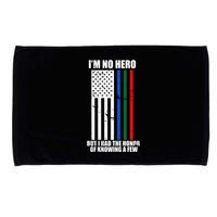 IM No Hero Bu I Had The Honor Of Knowing A Few Microfiber Hand Towel