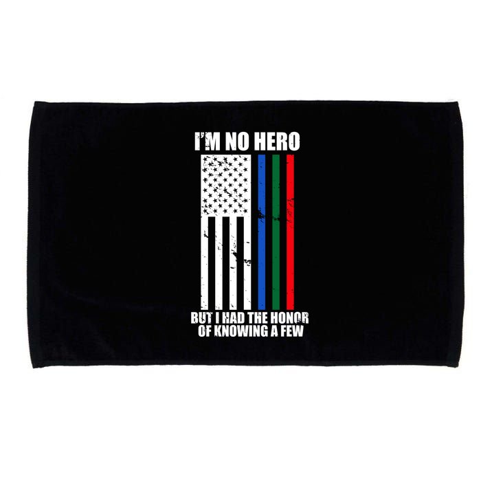 IM No Hero Bu I Had The Honor Of Knowing A Few Microfiber Hand Towel