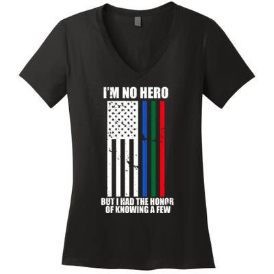 IM No Hero Bu I Had The Honor Of Knowing A Few Women's V-Neck T-Shirt