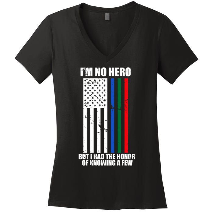 IM No Hero Bu I Had The Honor Of Knowing A Few Women's V-Neck T-Shirt