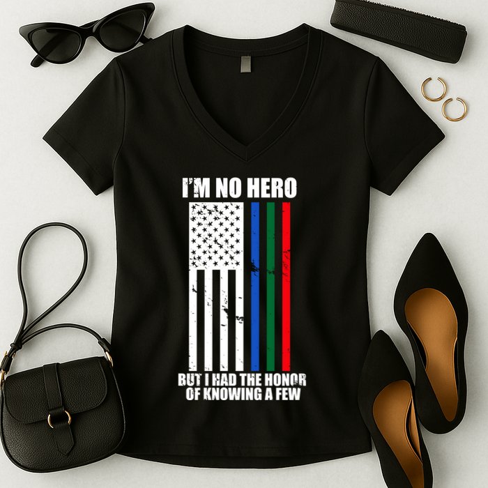IM No Hero Bu I Had The Honor Of Knowing A Few Women's V-Neck T-Shirt