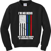 IM No Hero Bu I Had The Honor Of Knowing A Few Kids Sweatshirt