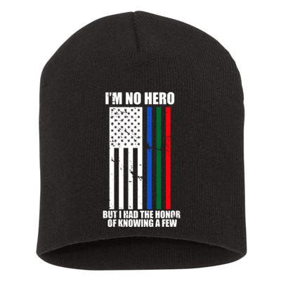 IM No Hero Bu I Had The Honor Of Knowing A Few Short Acrylic Beanie