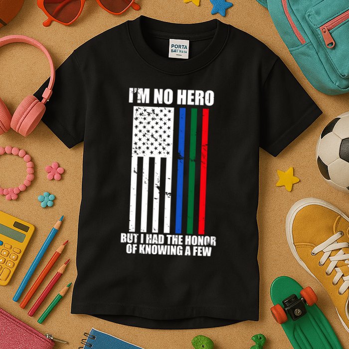 IM No Hero Bu I Had The Honor Of Knowing A Few Kids T-Shirt