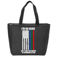 IM No Hero Bu I Had The Honor Of Knowing A Few Zip Tote Bag