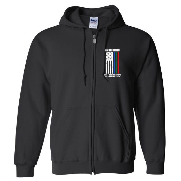IM No Hero Bu I Had The Honor Of Knowing A Few Full Zip Hoodie
