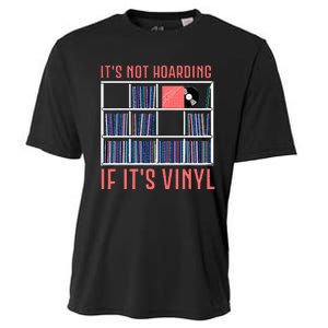 ItS Not Hoarding If ItS Vinyl Vinyl Records Lover Cooling Performance Crew T-Shirt