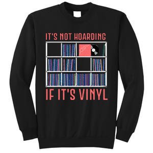 ItS Not Hoarding If ItS Vinyl Vinyl Records Lover Sweatshirt