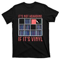 ItS Not Hoarding If ItS Vinyl Vinyl Records Lover T-Shirt