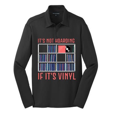 ItS Not Hoarding If ItS Vinyl Vinyl Records Lover Silk Touch Performance Long Sleeve Polo