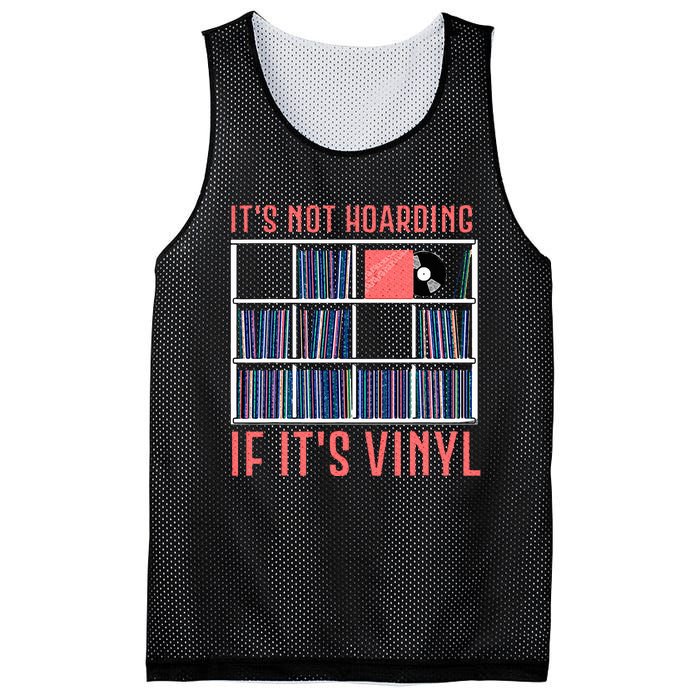 ItS Not Hoarding If ItS Vinyl Vinyl Records Lover Mesh Reversible Basketball Jersey Tank