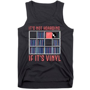 ItS Not Hoarding If ItS Vinyl Vinyl Records Lover Tank Top