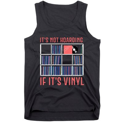 ItS Not Hoarding If ItS Vinyl Vinyl Records Lover Tank Top