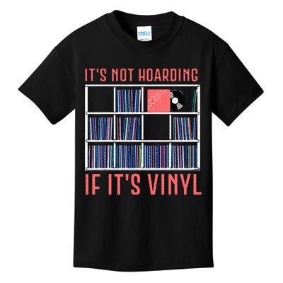 ItS Not Hoarding If ItS Vinyl Vinyl Records Lover Kids T-Shirt