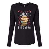 Its Not Hoarding If Its Books Hoarder Bookish Book Lovers Womens Cotton Relaxed Long Sleeve T-Shirt