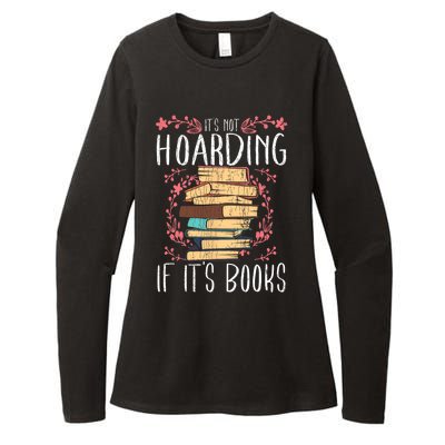 Its Not Hoarding If Its Books Hoarder Bookish Book Lovers Womens CVC Long Sleeve Shirt